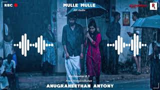 Mulle Mulle | 8D Audio | Anugraheethan Antony | K S Harishankar | Arun Muraleedharan
