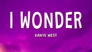 Kanye West - I Wonder (Lyrics)