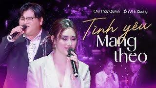 Tình Yêu Mang Theo - Chu Thúy Quỳnh \u0026 Ôn Vĩnh Quang live at #PhongTraKhongTen