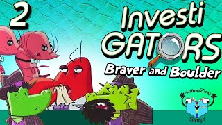 We have to deal with the MOB! - InvestiGators: Braver and Boulder