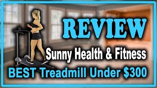 Sunny Health & Fitness SF-T1407M Manual Treadmill Under $300 Review - Best Treadmills Under 300 2020