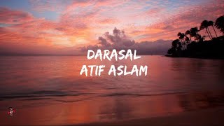 Atif Aslam - Darasal (Lyrics video)|Raabta(2017)