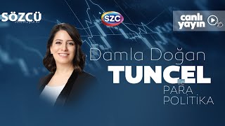 Damla Doğan Tuncel ile Para Politika 1 Temmuz | Sinan Ateş Davası, Mehmet Şimşek, Emekli