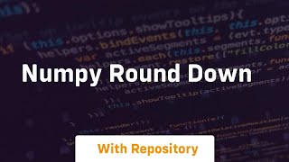 numpy round down