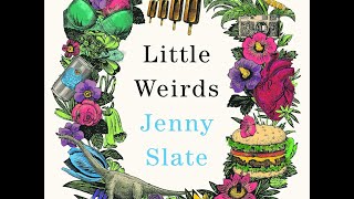 Plot summary, “Little Weirds” by Jenny Slate in 4 Minutes - Book Review