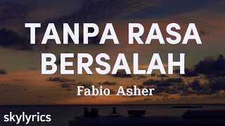 Fabio Asher - Tanpa Rasa Bersalah (Lirik)