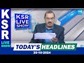 KSR Paper Analysis: Today News Papers Top HeadLines | 30 -10-2024 | KSR Live Show | @SakshiTV