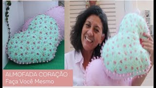 ALMOFADA CORAÇÃO - Faça Você Mesmo DIY costura criativa