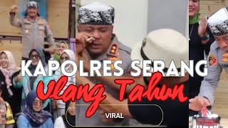 kapolres serang ulang tahun di rayakan masyarakat