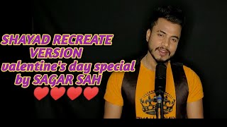 Shayad recreate version | Arijit singh | sagar sah| Love Aaj Kal | Kartik | Sara | ArushilPritam |