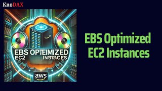 Amazon EBS Optimized Instances  | AWS Solutions Architect