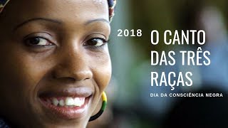 O Canto das Três Raças  - Dia da Consciência Negra no Brasil.