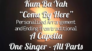 KUM BA YAH My Lord / COME BY HERE Traditional Spiritual Song Kumbayah Church Hymn A Capella Acapella
