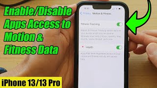 iPhone 13/13 Pro: How to Enable/Disable Apps Access to Motion & Fitness Data