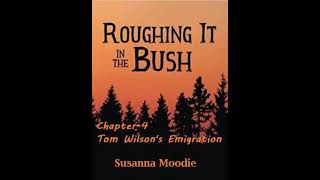 Roughing It In The Bush: Chapter 4 by Susanna Moodie- Full Audiobook