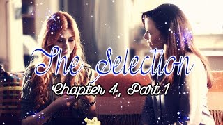 The Selection [Chapter 4, Part 1]