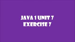 TCH321 Java 1 Unit 7 exercise 7