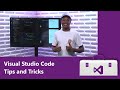 Visual Studio Code Tips and Tricks