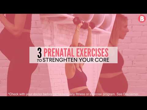 3 Prenatal Exercises to Strengthen Your Core 3 Prenatal Exercises to Strengthen Your Core