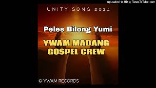 Peles Bilong Yumi|2024 Unity Song|YWAM Madang Gospel Crew| Prod By YWAM Crew