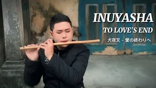 Inuyasha 犬夜叉 - To Love's End - Flute Cover by Cuong Piglet