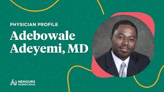 Meet Dr. Adebowale Adeyemi, Your Gastroenterologist | Nemours Children's Hospital, Delaware