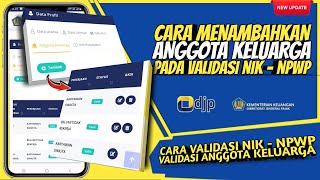 Cara menambahkan anggota keluarga pada validasi NPWP - NIK • cara validasi NPWP - NIK