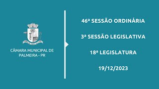 46ª Sessão Ordinária | 3ª Sessão Legislativa | 18ª Legislatura | 19/12/2023