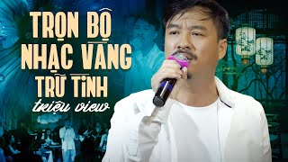 Trọn Bộ Nhạc Vàng Trữ Tình TRIỆU VIEW Của Giọng Hát Lạ Mà Hiếm Có Nhất Quang Lập