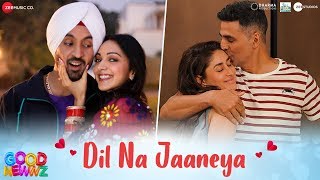 Dil Na Jaaneya - Good Newwz | Akshay, Kareena, Diljit & Kiara | Rochak feat. Lauv & Akasa