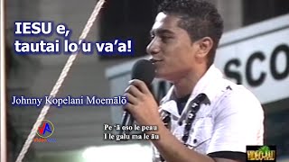 Johnny Kopelani Moemalo : IESU e, tautai lo'u va'a! (with lyrics)