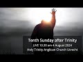 Tenth Sunday after Trinity - 4 August 2024