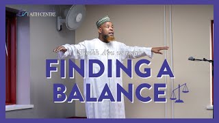 Finding a balance | Khutbah by Sheikh Abu Usamah