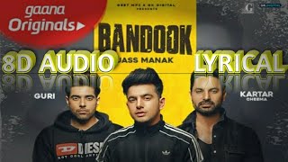 Bandook (Full Song) | 8D Audio | Lyrical | Sikandar-2 | Jass Manak | Guri | Kartar Cheema |