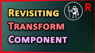 Game Engine Programming 086.1 - Revisiting the transform component