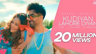 Kudiyan Lahore Diyan | Harrdy Sandhu  Aisha Sharma | Jaani | B Praak | Punjabi new song 2022