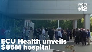 ECU Health unveils $85M hospital
