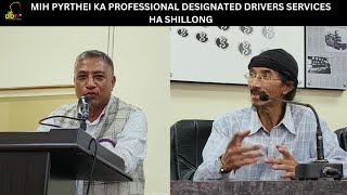 MIH PYRTHEI KA PROFESSIONAL DESIGNATED DRIVERS SERVICES HA SHILLONG