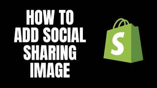How To Add Social Sharing Image Shopify Tutorials