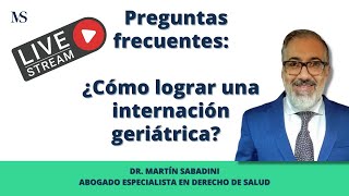 Preguntas frecuentes:   ¿Cómo lograr una internación geriátrica?