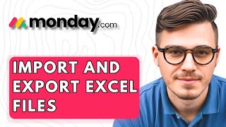 How To Import And Export Excel Files On Monday.com [2026 Guide]