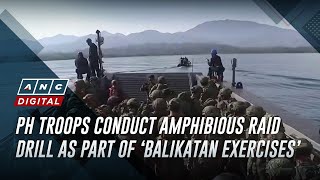 PH troops conduct amphibious raid drill as part of ‘Balikatan Exercises’ | ANC