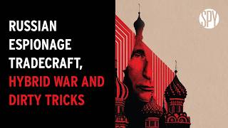 Russian Espionage and Intelligence Tradecraft, Hybrid War, and Dirty Tricks