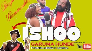 Garuma Hunde l Ishoo l Baga Gammaddan l Faaruu  Eebbaal New Oromo Music 2022