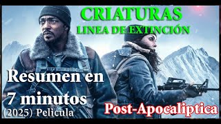 CRIATURAS LINEA DE EXTINCIÓN (2025) Resumen en 7 minutos