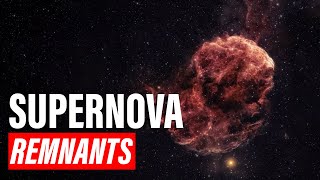 Supernova Remnants: Nature’s Most Stunning Laboratories