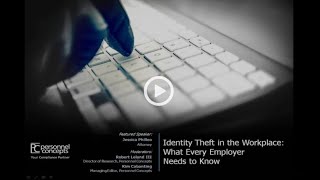 Identity Theft in the Workplace — A 2015 Webinar by Personnel Concepts