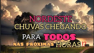 NOVA ATUALIZAÇÃO NORDESTE CHUVAS NAS PRÓXIMAS HORAS