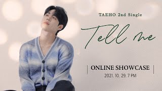 태호(TAE HO) - Tell Me ONLINE SHOWCASE