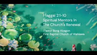 Haggai 2:1-9 Spiritual Mentors in the Church's Renewal